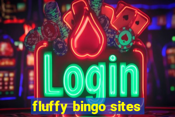 fluffy bingo sites