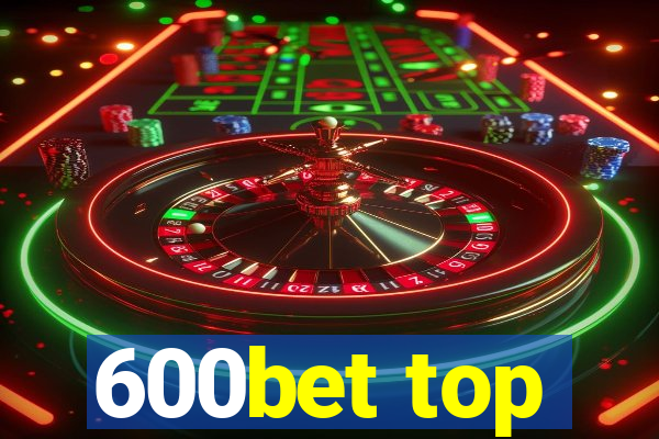 600bet top