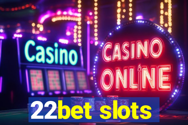 22bet slots