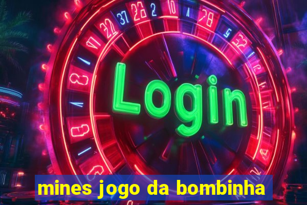 mines jogo da bombinha