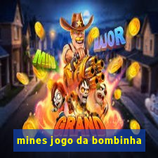 mines jogo da bombinha