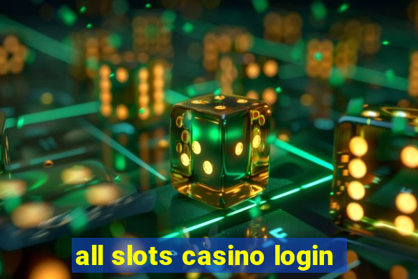 all slots casino login