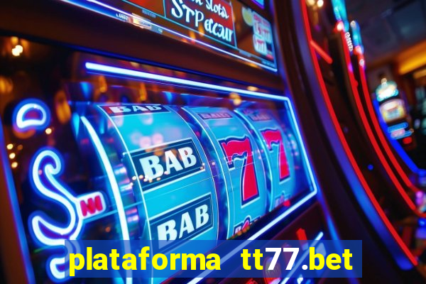 plataforma tt77.bet paga mesmo