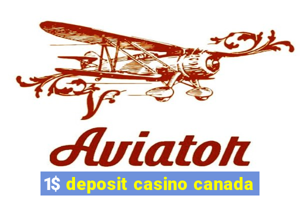 1$ deposit casino canada