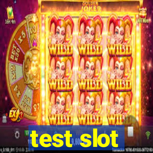 test slot