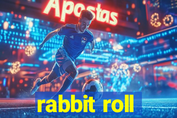 rabbit roll