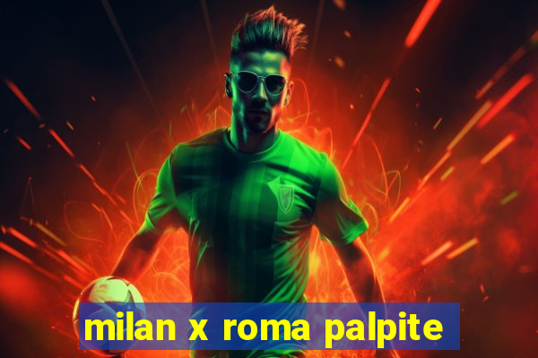 milan x roma palpite