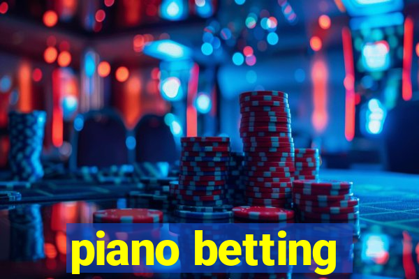 piano betting