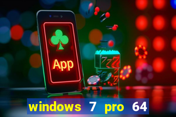 windows 7 pro 64 bits iso download