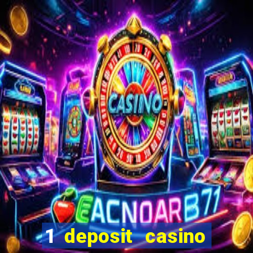 1 deposit casino free spins