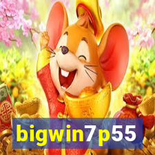 bigwin7p55