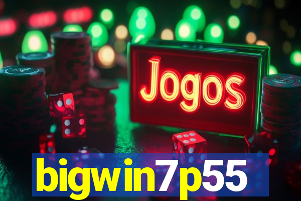 bigwin7p55