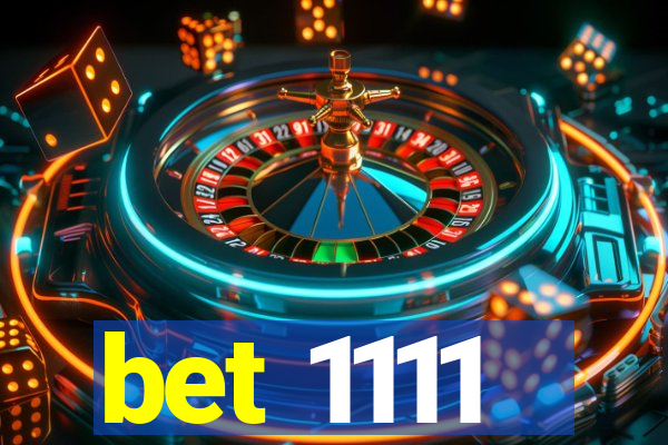 bet 1111