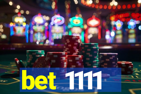 bet 1111