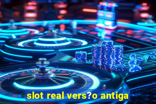 slot real vers?o antiga