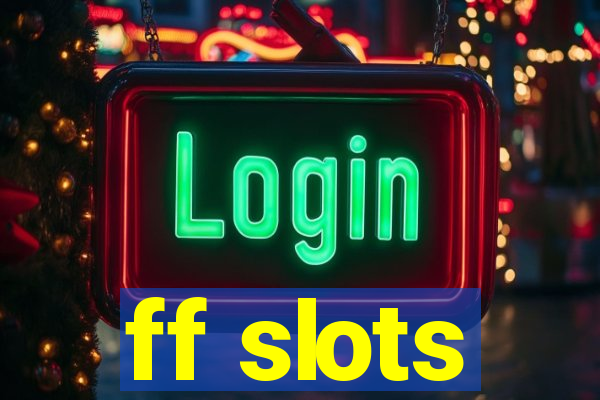 ff slots