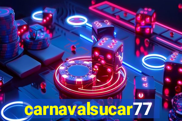 carnavalsucar777