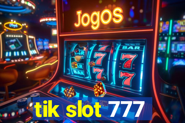 tik slot 777