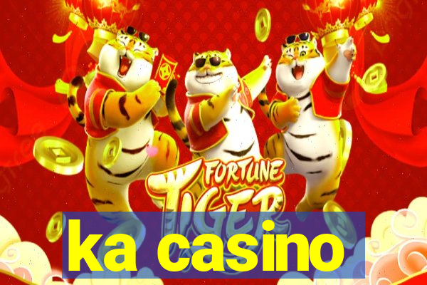 ka casino