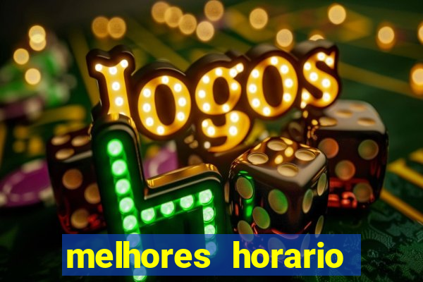 melhores horario fortune tiger