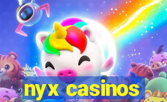 nyx casinos