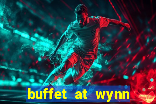 buffet at wynn casino las vegas