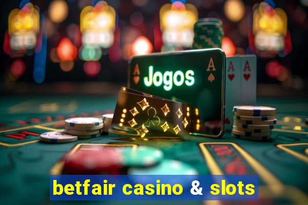 betfair casino & slots