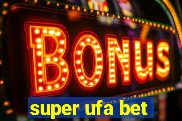 super ufa bet