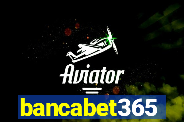 bancabet365