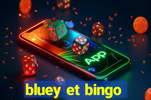 bluey et bingo