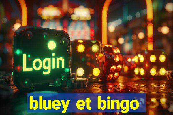 bluey et bingo