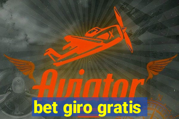 bet giro gratis