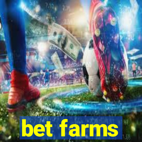 bet farms