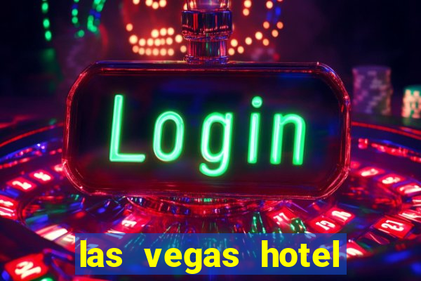 las vegas hotel and casino