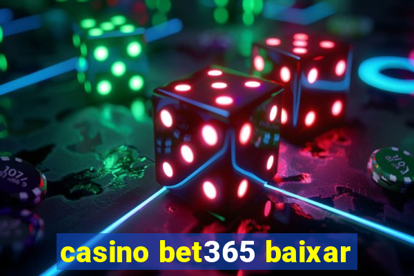 casino bet365 baixar