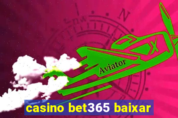 casino bet365 baixar