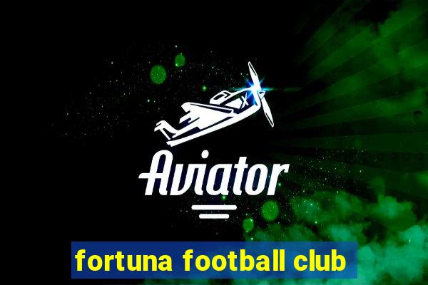 fortuna football club