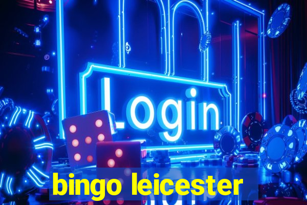 bingo leicester