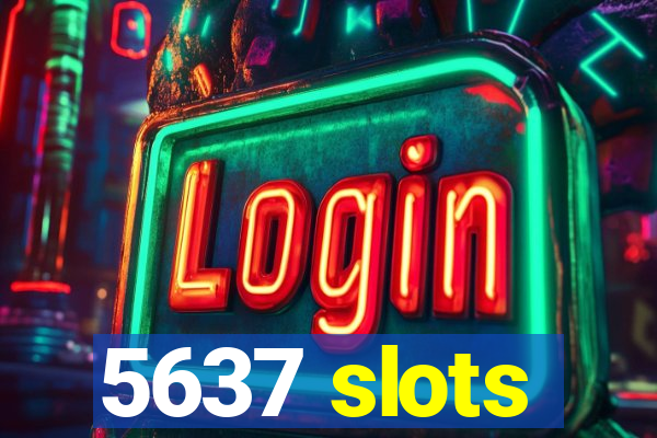 5637 slots