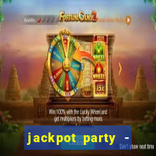 jackpot party - casino slots