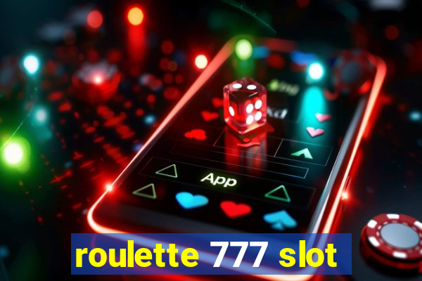 roulette 777 slot