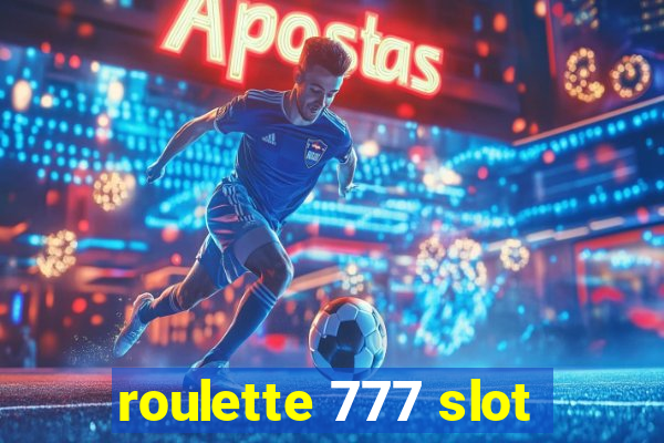 roulette 777 slot