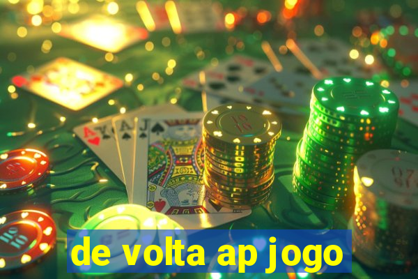 de volta ap jogo