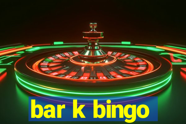 bar k bingo