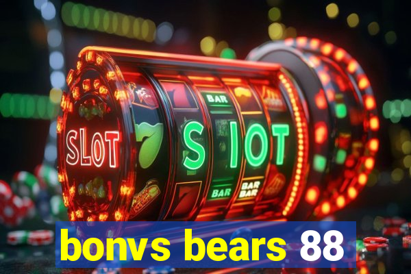 bonvs bears 88