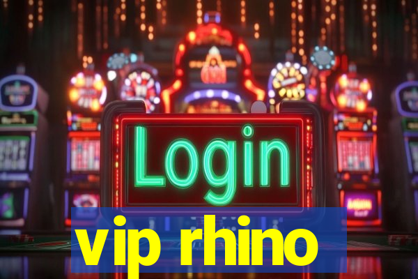 vip rhino