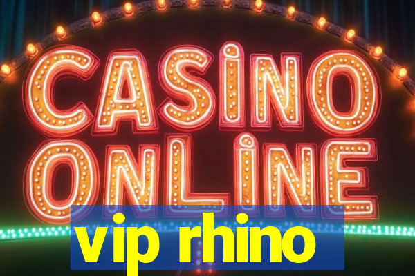 vip rhino