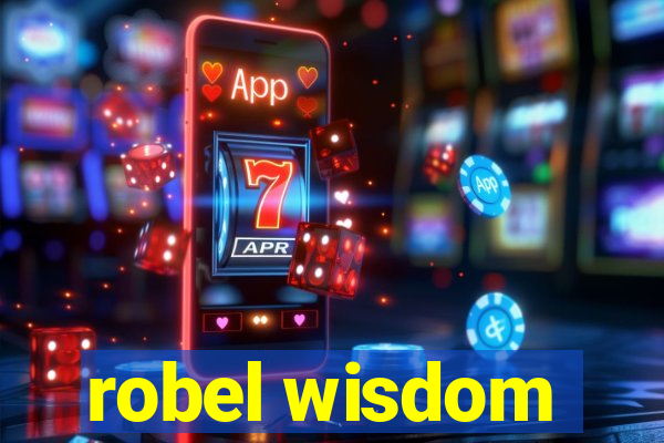 robel wisdom