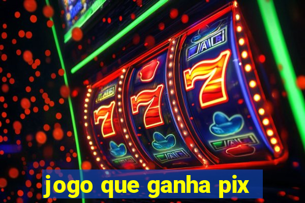 jogo que ganha pix