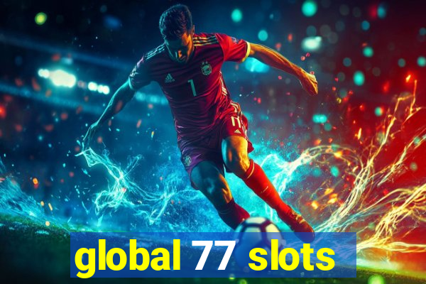 global 77 slots